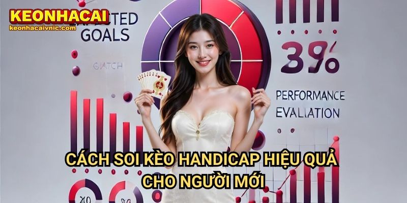 Mẹo Soi Kèo Handicap Cho Người Mới Chơi Tại Keonhacai vnic 3 Mẹo Soi Kèo Handicap Cho Người Mới Chơi Hiệu Quả